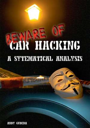 Beware of Car Hacking de Andy Gudera