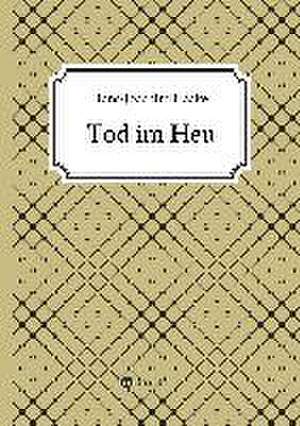Tod Im Heu: Hamburg - Schanghai - Hamburg de Hans-Joachim Haake