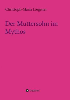 Der Muttersohn Im Mythos