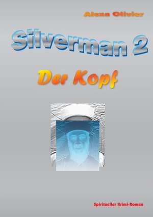 Silverman 2 de Alexa Olivier