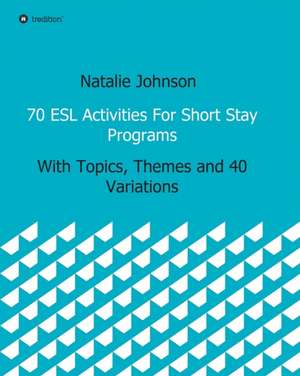 70 ESL Activities For Short Stay Programs de Natalie Johnson