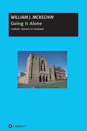 Going It Alone de McKechin, William Joseph