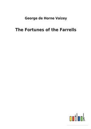 The Fortunes of the Farrells de George de Horne Vaizey