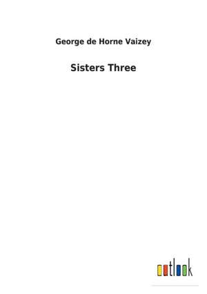 Sisters Three de George de Horne Vaizey