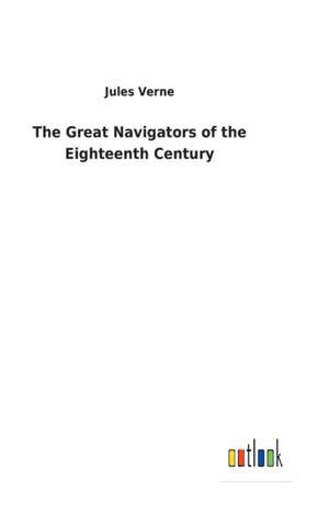 The Great Navigators of the Eighteenth Century de Jules Verne