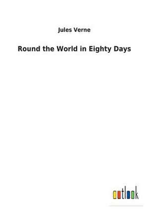 Round the World in Eighty Days de Jules Verne