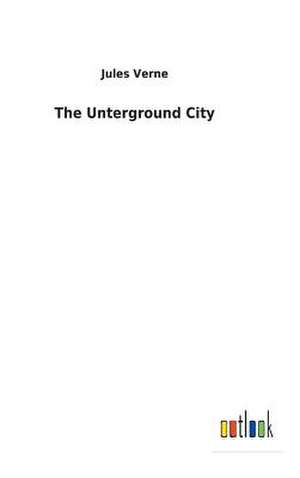 The Unterground City de Jules Verne