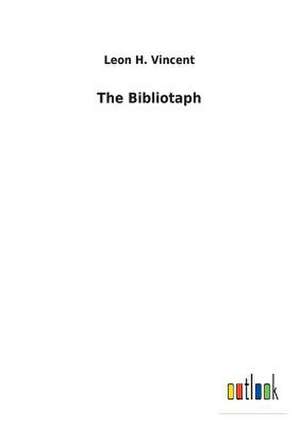 The Bibliotaph de Leon H. Vincent