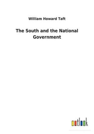 The South and the National Government de William Howard Taft