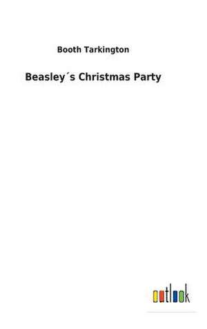 Beasley´s Christmas Party de Booth Tarkington