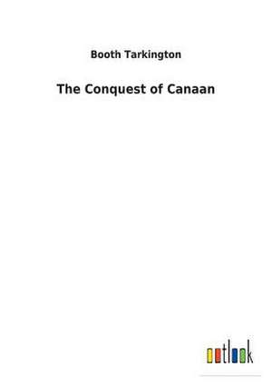 The Conquest of Canaan de Booth Tarkington