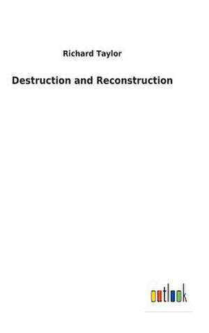 Destruction and Reconstruction de Richard Taylor