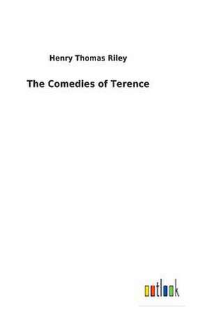 The Comedies of Terence de Henry Thomas Riley