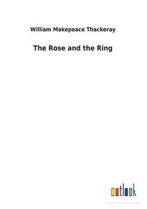 The Rose and the Ring de William Makepeace Thackeray