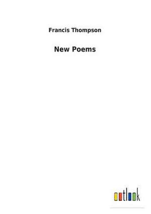 New Poems de Francis Thompson