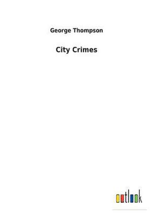 City Crimes de George Thompson