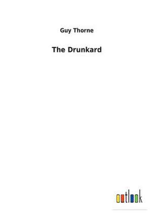 The Drunkard de Guy Thorne
