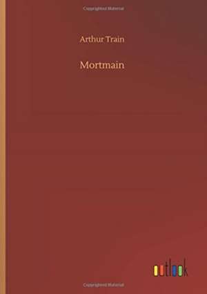 Mortmain de Arthur Train