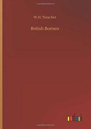 British Borneo de W. H. Treacher
