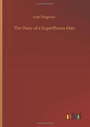 The Diary of a Superfluous Man de Ivan Turgenev