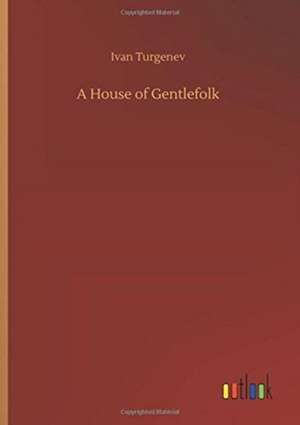 A House of Gentlefolk de Ivan Turgenev