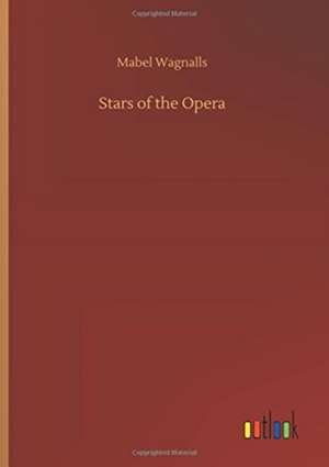 Stars of the Opera de Mabel Wagnalls