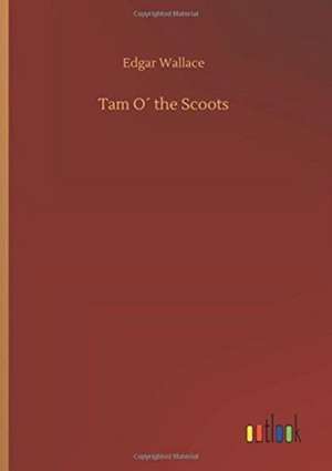 Tam O´ the Scoots de Edgar Wallace