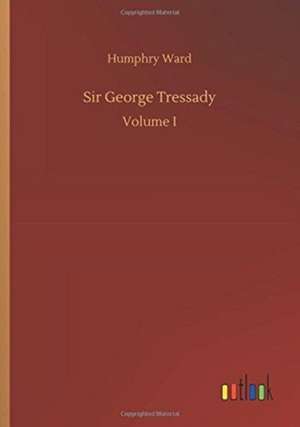 Sir George Tressady de Humphry Ward