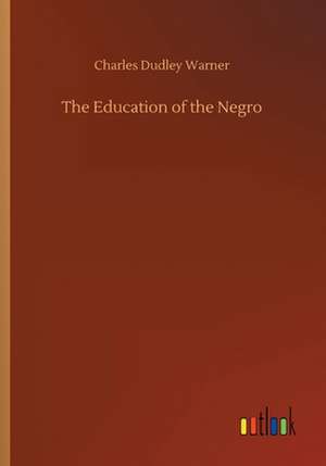 The Education of the Negro de Charles Dudley Warner