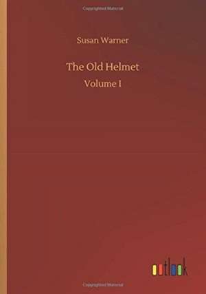 The Old Helmet de Susan Warner