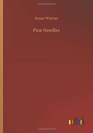 Warner, S: Pine Needles
