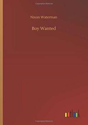 Boy Wanted de Nixon Waterman