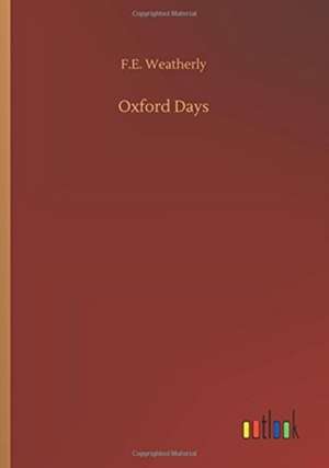 Oxford Days de F. E. Weatherly
