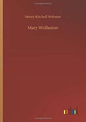 Mary Wollaston de Henry Kitchell Webster