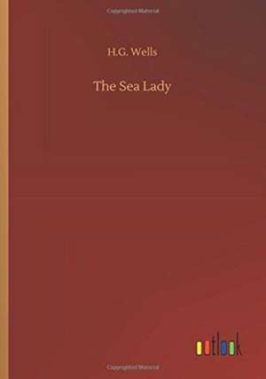 The Sea Lady de H. G. Wells