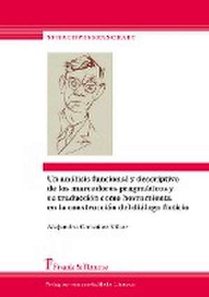 Un análisis funcional y descriptivo de los marcadores pragmáticos y su traducción como herramienta en la construcción del diálogo ficticio de Alejandro González Villar