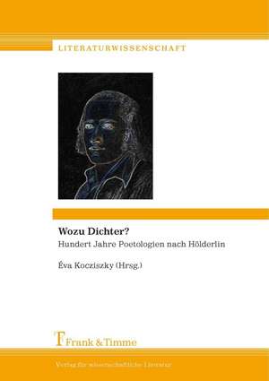 Wozu Dichter? de Eva Kocziszky