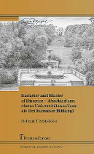 Bachelor and Master of Disaster ¿ Abschied von einem Universitätsstudium als Ort humaner Bildung? de Helmut F. Mikelskis