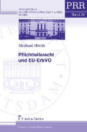 Pflichtteilsrecht und EU-ErbVO de Michael Hördt