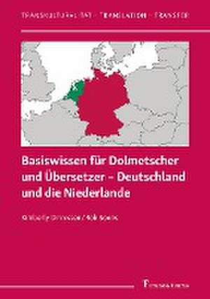 Basiswissen für Dolmetscher und Übersetzer ¿ Deutschland und die Niederlande de Kimberly Dinnissen