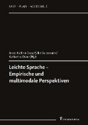 Leichte Sprache ¿ Empirische und multimodale Perspektiven de Anne-Kathrin Gros