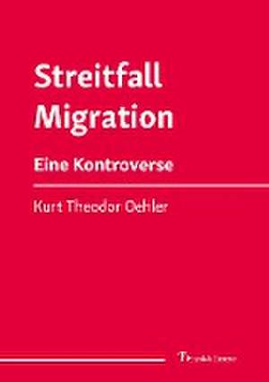 Streitfall Migration de Kurt Theodor Oehler