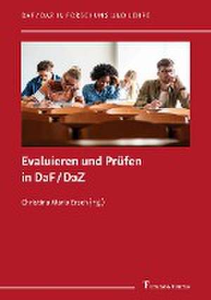 Evaluieren und Prüfen in DaF/DaZ de Christina Maria Ersch