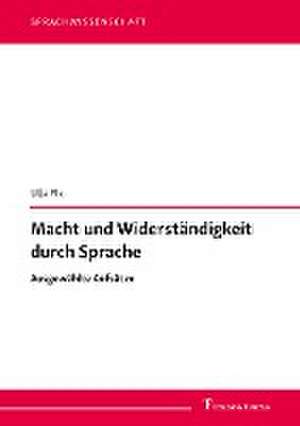 Macht und Widerständigkeit durch Sprache de Ulla Fix