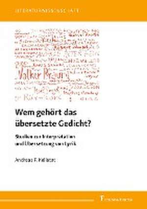 Wem gehört das übersetzte Gedicht? de Andreas F. Kelletat