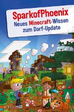 Neues Minecraft-Wissen zum Dorf-Update de SparkofPhoenix