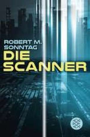 Die Scanner de Robert M. Sonntag