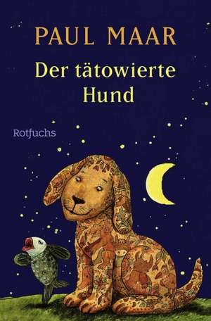 Der tätowierte Hund de Paul Maar