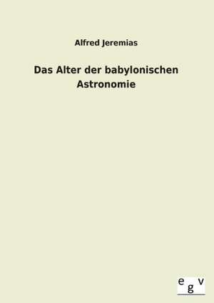 Das Alter Der Babylonischen Astronomie: 3 Walzer Fr Gitarre de Alfred Jeremias