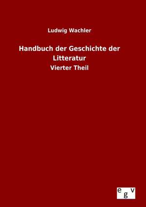 Handbuch Der Geschichte Der Litteratur